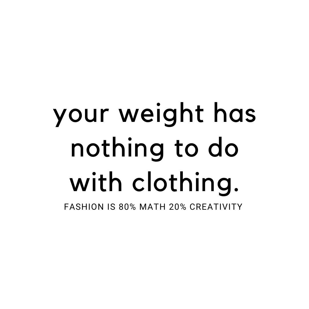 Your weight has nothing to do with clothes. (read time 4:02) - Rebecca Rowe | Capsule Creator | Fashion Designer Ottawa 