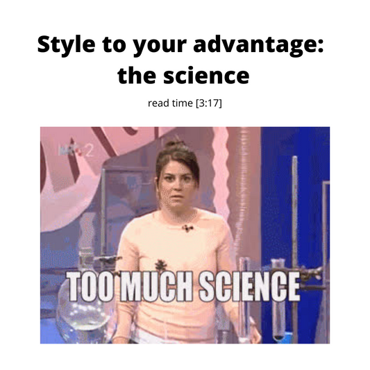 Style to your advantage: the science [read time: 3:17] - Rebecca Rowe | Capsule Creator | Fashion Designer Ottawa 