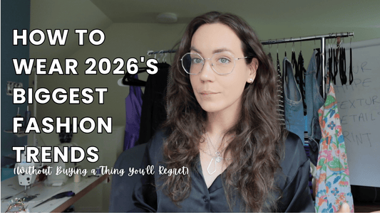 How to Wear 2026's Biggest Fashion Trends